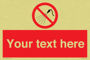 Custom prohibition Do not spray with water